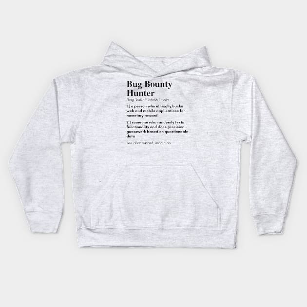 Definition of a Bug Bounty Hunter Kids Hoodie by leo-jess